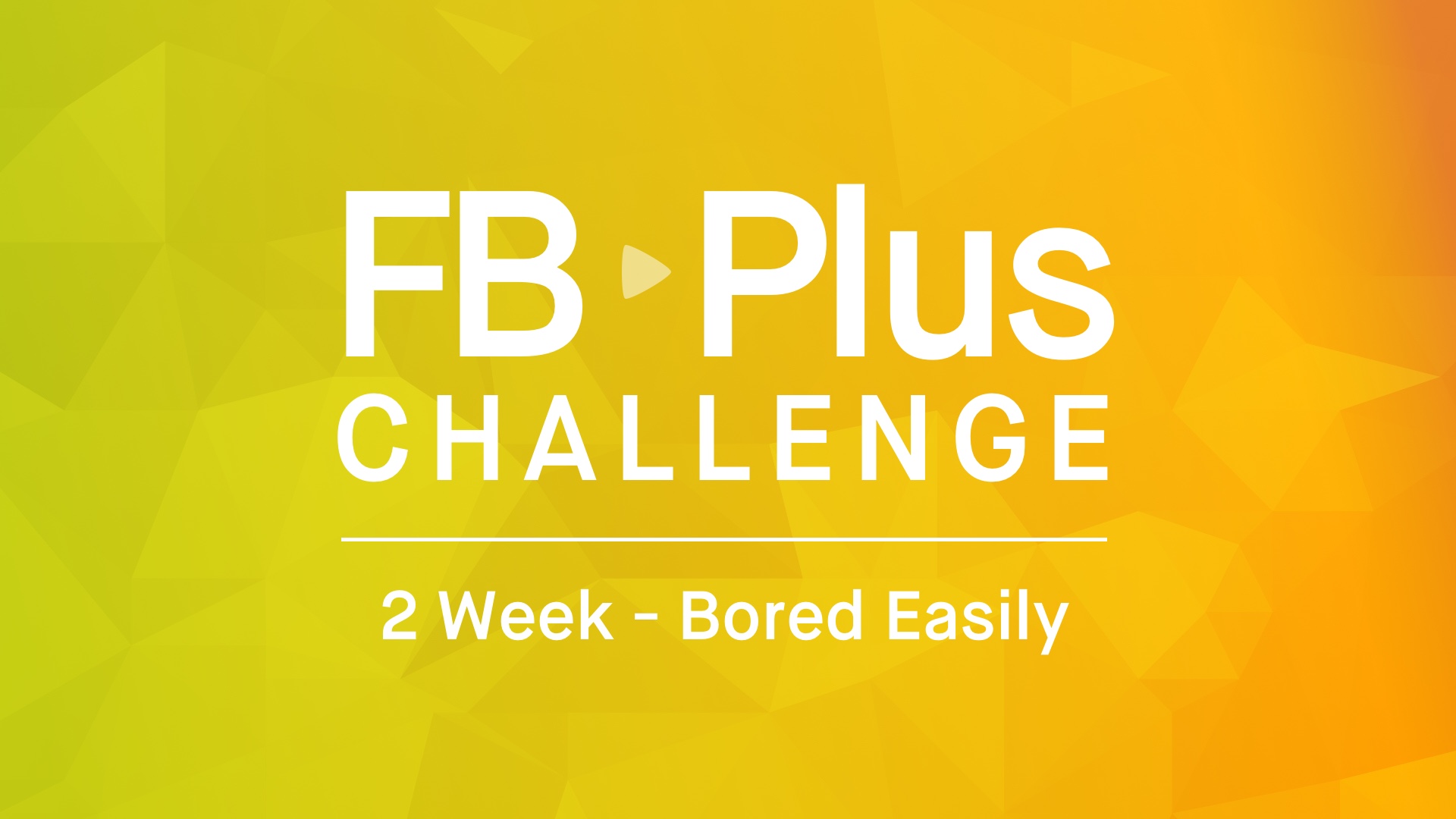FB Plus Bored Easily Dynamic Training for People Who Get Bored Easily