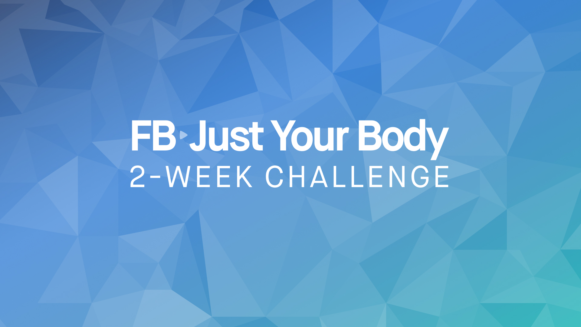 FB Just Your Body 2Week No Equipment Challenge Fitness Blender